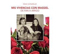Mis vivencias con Massiel: de fan a amigo (SIN COLECCION)
