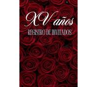 Mis XV años de lujo Rosas Rojas: Registro de visitas, libro de invitados