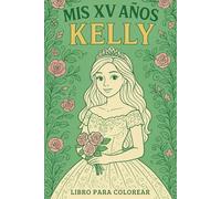 Mis XV Años: Kelly