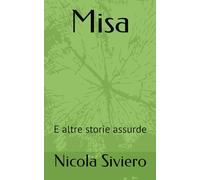 Misa: E altre storie assurde