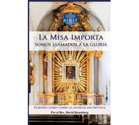 Misa Importa 2da edición: Pequeño curso sobre la liturgia eucarística