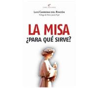La misa: ¿para qué sirve? (Milenio)