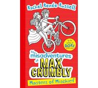 Misadventures Of Max Crumbly 3: Masters of Mischief: Volume 3