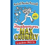 Misadventures Of Max Crumbly: Locker Hero: Volume 1 (The Misadventures of Max Crumbly)