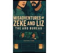 Misadventures of Zeke and Liz: The ARG Bureau