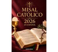 Misal Católico 2026 En Español: Meditaciones dominicales, oraciones esenciales y guía a través del rito romano para una vida más orante y devota