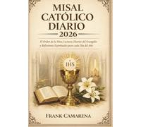 MISAL CATÓLICO DIARIO 2026: El Orden de la Misa, Lecturas Diarias del Evangelio y Reflexiones Espirituales para cada Día del Año