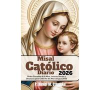 Misal Católico Diario 2026: Orden Completo de la Misa, Lecturas Diarias y Oraciones para Cada Día del Año Litúrgico 2026 (CATHOLIC LIBRARY)