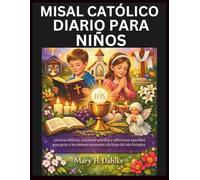 MISAL CATÓLICO DIARIO PARA NIÑOS: Lecturas bíblicas, oraciones sencillas y reflexiones apacibles para guiar a los jóvenes corazones a lo largo del año litúrgico.