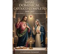 Misal Católico Dominical Completo 2026-2027: Lecturas Biblicas, Oraciones y Respuestas para el Año Eucarístico (Catholic Devotional Guides)