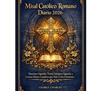 Misal Católico Romano Diario 2026: Oraciones Sagradas, Textos Litúrgicos Sagrados y Lecturas Diarias Completas para Todo el Año Eclesiástico