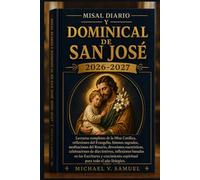 Misal diario y dominical de San José 2026-2027: Lecturas completas de la Misa Católica, reflexiones del Evangelio, himnos sagrados, meditaciones del ... reflexiones basadas en las Escrituras