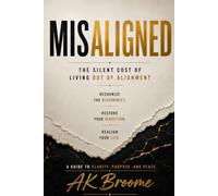 Misaligned: The Silent Cost of Living Out of Alignment