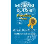 Misalignment: The Mastery in Derailment (Decoding Notes) (Misalignment: Issour Series)