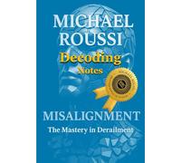 Misalignment: The Mastery in Derailment (Decoding Notes) (Misalignment: Issour Series)