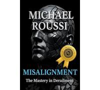 Misalignment: The Mastery in Derailment (Master Edition) (Misalignment: Issour Series)