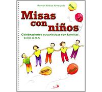 Misas con niños: Celebraciones eucarísticas con familias. Ciclos A-B-C (Libros de la comunidad)