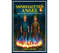 Misbegotten Angel: Book 5 of The Misbegotten Empire Series
