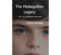 Misbegotten Legacy: Book 2 of the Misbegotten Empire Series