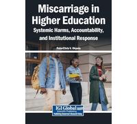 Miscarriage in Higher Education: Systemic Harms, Accountability, and Institutional Response