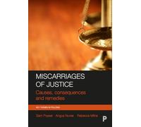 Miscarriages of justice: Causes, consequences and remedies (Key Themes in Policing)