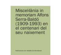 Miscel·lània in memoriam Alfons Serra-Baldó (1909-1993) en el centenari del seu naixement