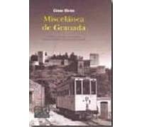 Miscelanea De Granada: Historia Personajes Monumentos Y Sucesos De La