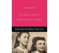 MISCELÁNEA DOS PAPAS Y DOS RÍOS EMIGRACIÓN: UNA HISTORIA
