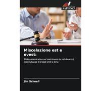 Miscelazione est e ovest:: Sfide comunicative nel matrimonio (e nel divorzio) interculturale tra Stati Uniti e Cina
