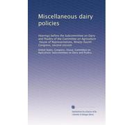 Miscellaneous dairy policies: Hearings before the Subcommittee on Dairy and Poultry of the Committee on Agriculture, House of Representatives, Ninety-fourth Congress, second session