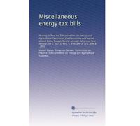 Miscellaneous energy tax bills: Hearing before the Subcommittee on Energy and Agricultural Taxation of the Committee on Finance, United States Senate, ... 307, S. 448, S. 498, and S. 725, June 8, 1981