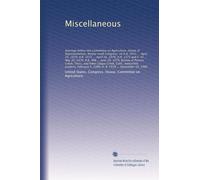 Miscellaneous: hearings before the Committee on Agriculture, House of Representatives, Ninety-sixth Congress, on H.R. 3015 ... April 25, 1979, H.R. ... June 26, 1979, Review of Porters Creek,...