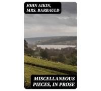 Miscellaneous Pieces In Prose (ebook)