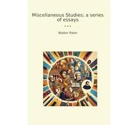 Miscellaneous Studies; a series of essays (Classic Books)