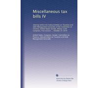 Miscellaneous tax bills IV: Hearing before the Subcommittee on Taxation and Debt Management Generally of the Committee on Finance, United States ... Congress, first session ... October 31 1979