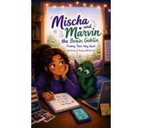 Mischa and Marvin the Brain Goblin: Finding Their Way Back