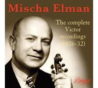 Mischa Elman: The Complete Victor Recordings (1926-32)