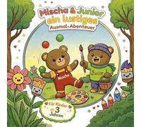 Mischa & Junior ein lustiges Ausmal-Abenteuer: Ausmalbuch für Kinder ab 3 Jahren | Süße Tier-Abenteuer zum Ausmalen | Malbuch für Jungen und Mädchen
