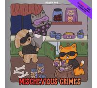 Mischevious Crime: 30 Cute & Chaos-Filled Pages of Tiny Outlaws, Snack Heists, and Silly Shenanigans (Kozy Friends Series) (Kozy Friends on Adventures)