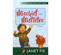 Mischief and Mistletoe: 2 (Betty Benino Mysteries)