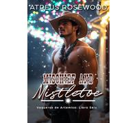Mischief and Mistletoe (versión en español): Un romance de vaqueros MM dulce y picante (Vaqueros de Artemisa)