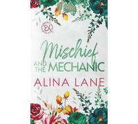 Mischief and the Mechanic: Special Edition (The Everette Series)