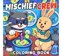 Mischief Crew Coloring Book: Parodic Comfy and Cute Coloring Pages with Hilarious Animal Characters in Cozy Crime Scenes Illustrations for Adults & Teens Stress Relief