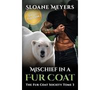 Mischief in a Fur Coat: (Édition Française) Un roman de métamorphose d'ours (The Fur Coat Society (Édition Française))