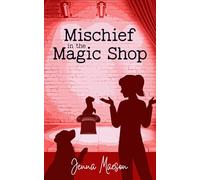 Mischief in the Magic Shop