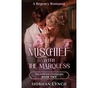 Mischief with the Marquess: A Regency Romance (The Ashford Chronicles)