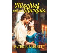 Mischief with the Marquis: 2 (Rogues Out of Time Series)