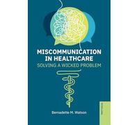 Miscommunication in Healthcare: Solving a Wicked Problem: 27 (Language as Social Action)