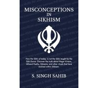 Misconceptions in Sikhism: How the Sikhi of today, is not the Sikhi taught by the Sikh Gurus. Discover the truth about Nagar Kirtans, Akhand Paaths, ... rituals that have evolved within Sikhism.