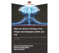 Mise en oeuvre clinique d'un triage neurologique piloté par l'IA: Intégration des flux de travail, cadres de validation et optimisation des résultats